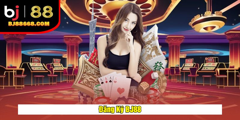 Đăng Ký BJ88 - Hướng Dẫn Chi Tiết & Nhận Ưu Đãi Hấp Dẫn